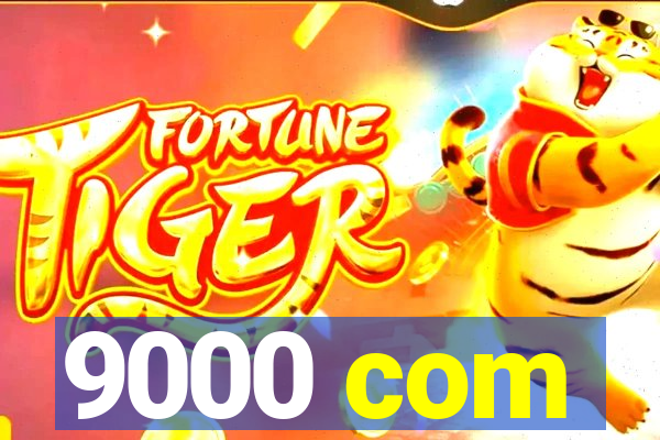 9000 com